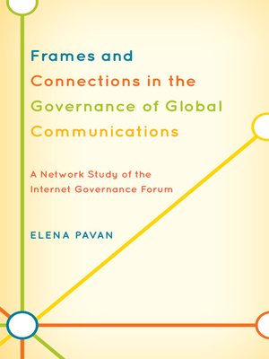 cover image of Frames and Connections in the Governance of Global Communications